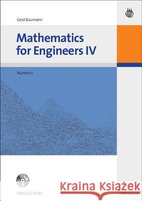 Mathematics for Engineers IV: Numerics Gerd Baumann 9783486590425 De Gruyter