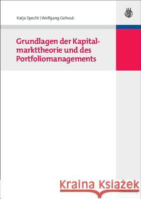 Grundlagen Der Kapitalmarkttheorie Und Des Portfoliomanagements Katja Specht, Wolfgang Gohout 9783486590777 Walter de Gruyter