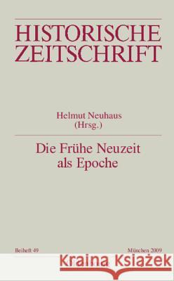 Die Frühe Neuzeit ALS Epoche Neuhaus, Helmut 9783486590876