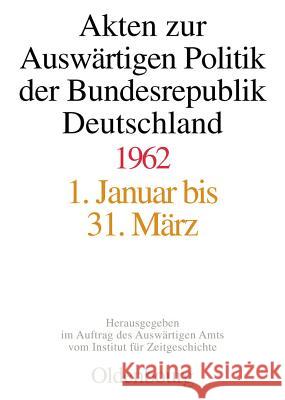 Akten Zur Auswärtigen Politik Der Bundesrepublik Deutschland 1962 Lindemann, Mechthild 9783486591927