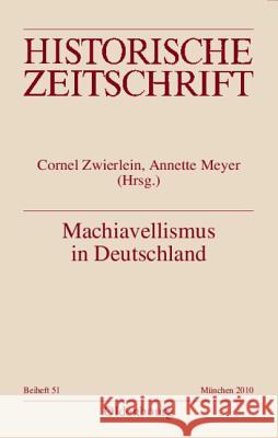Machiavellismus in Deutschland Cornel Zwierlein, Annette Meyer, Sven Martin Speek 9783486592139
