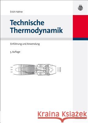 Technische Thermodynamik: Einführung Und Anwendung Erich Hahne 9783486592313