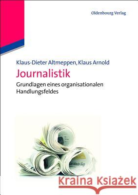 Journalistik Klaus-Dieter Altmeppen, Klaus Arnold, Pro 9783486596465 Walter de Gruyter