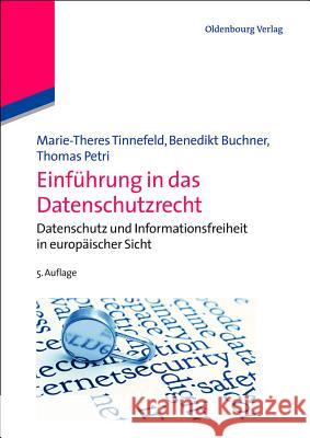 Einführung in das Datenschutzrecht : Datenschutz und Informationsfreiheit in europäischer Sicht  9783486596564 Oldenbourg