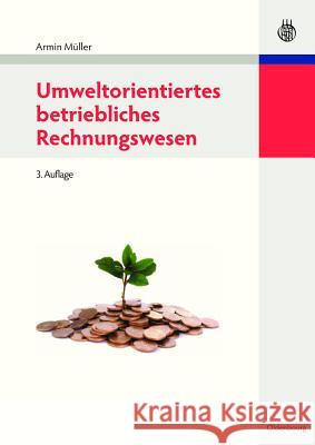 Umweltorientiertes Betriebliches Rechnungswesen Müller, Armin 9783486596687 Oldenbourg