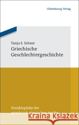 Griechische Geschlechtergeschichte Scheer, Tanja 9783486596847 Oldenbourg