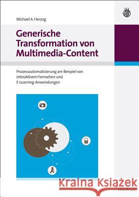 Generische Transformation Von Multimedia-Content Michael A Herzog 9783486596946