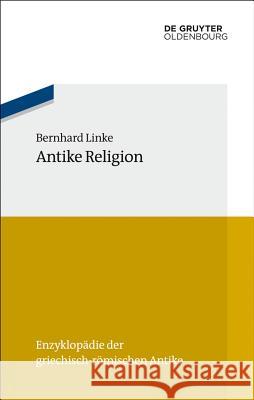 Antike Religion Bernhard Linke 9783486597028 De Gruyter