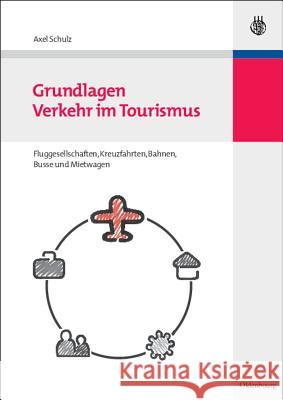 Grundlagen Verkehr Im Tourismus Schulz, Axel 9783486597325