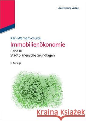 Immobilienökonomie, III, Immobilienökonomie Karl-Werner Schulte 9783486597547