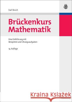 Brückenkurs Mathematik: Eine Einführung Mit Beispielen Und Übungsaufgaben Karl Bosch 9783486597776