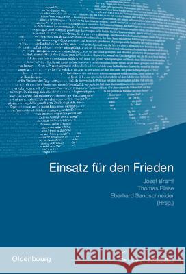 Einsatz Für Den Frieden: Sicherheit Und Entwicklung in Räumen Begrenzter Staatlichkeit Braml, Josef 9783486597851