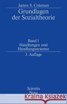 Handlungen und Handlungssysteme James S Coleman, Michael Sukale 9783486597950 Walter de Gruyter