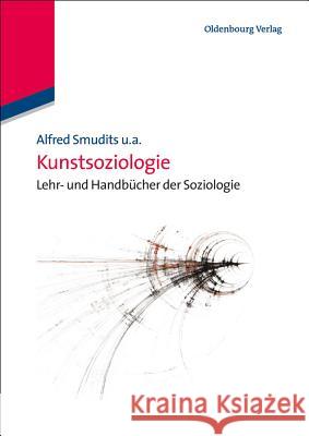 Kunstsoziologie Smudits, Alfred 9783486598087 Oldenbourg