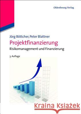 Projektfinanzierung Böttcher, Jörg 9783486598148 Oldenbourg Wissenschaftsverlag