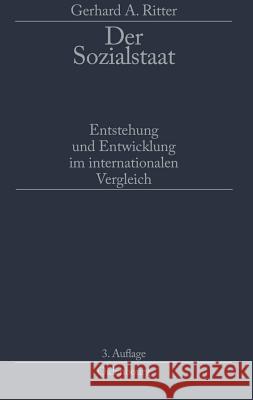 Der Sozialstaat: Entstehung Und Entwicklung Im Internationalen Vergleich Gerhard A Ritter 9783486598179