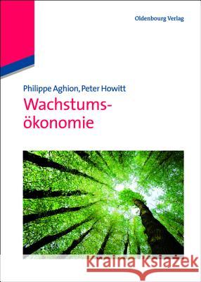 Wachstumsökonomie Philippe Stephan Aghion Seiter 9783486598216 Walter de Gruyter