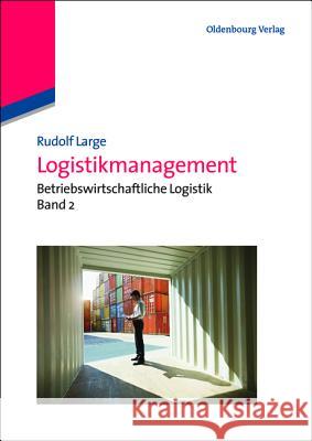 Logistikmanagement Rudolf Large 9783486598254 Walter de Gruyter