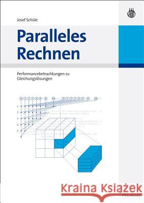 Paralleles Rechnen: Performancebetrachtungen Zu Gleichungslösern Josef Schüle 9783486598513 Walter de Gruyter