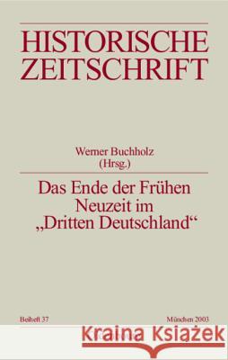 Das Ende der Frühen Neuzeit im Dritten Deutschland Werner Buchholz 9783486644371 Walter de Gruyter