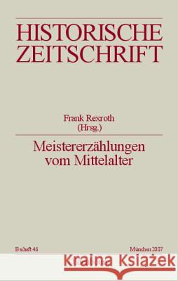 Meistererzählungen vom Mittelalter Frank Rexroth 9783486644500 Walter de Gruyter