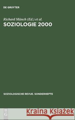 Soziologie 2000: Kritische Bestandsaufnahmen Zu Einer Soziologie Für Das 21. Jahrhundert Münch, Richard 9783486644852 Oldenbourg Wissenschaftsverlag