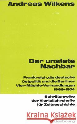 Der unstete Nachbar Wilkens, Andreas 9783486645606 Oldenbourg Wissenschaftsverlag