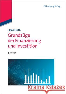 Grundzüge der Finanzierung und Investition Hirth, Hans 9783486702118