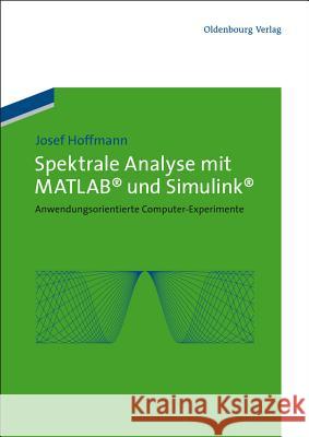 Spektrale Analyse mit MATLAB und Simulink Josef Hoffmann 9783486702217