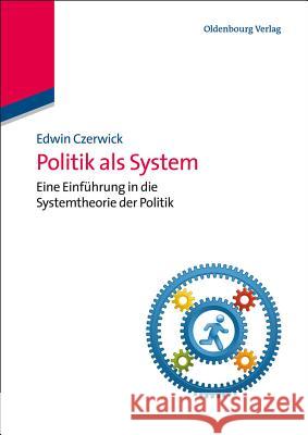 Politik als System Edwin Czerwick 9783486702231 Walter de Gruyter