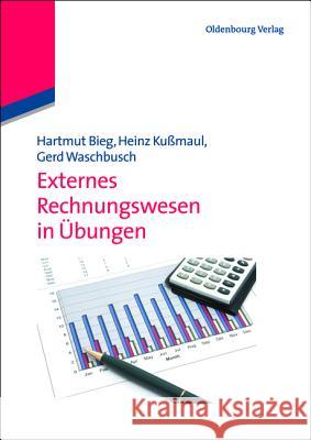 Externes Rechnungswesen in Übungen Hartmut Bieg 9783486702453