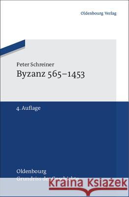 Byzanz 565-1453 Peter Schreiner 9783486702712 Walter de Gruyter