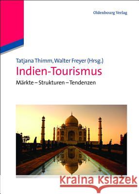 Indien-Tourismus Tatjana Thimm, Walter Freyer 9783486703542 Walter de Gruyter