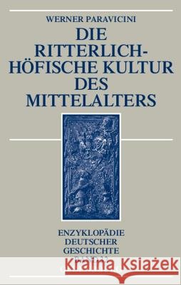 Die ritterlich-höfische Kultur des Mittelalters Werner Paravicini 9783486704167 Walter de Gruyter