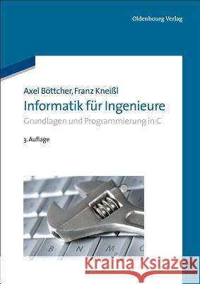 Informatik für Ingenieure Böttcher, Axel 9783486705270