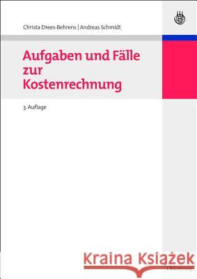 Aufgaben Und Fälle Zur Kostenrechnung Drees-Behrens, Christa 9783486705294 Oldenbourg