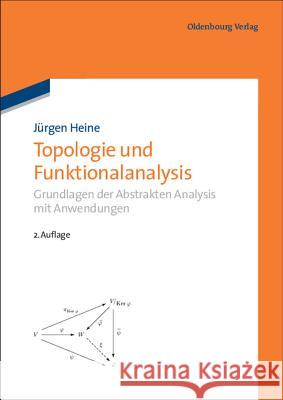Topologie und Funktionalanalysis Jürgen Heine 9783486705300 Walter de Gruyter
