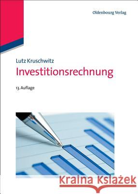 Investitionsrechnung Lutz Kruschwitz (Institut fur Bank- und Finanzwirtschaft, Germany) 9783486705317 Walter de Gruyter