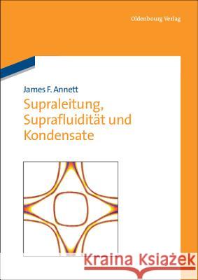 Supraleitung, Suprafluidität und Kondensate Annett, James F. 9783486705409 Oldenbourg
