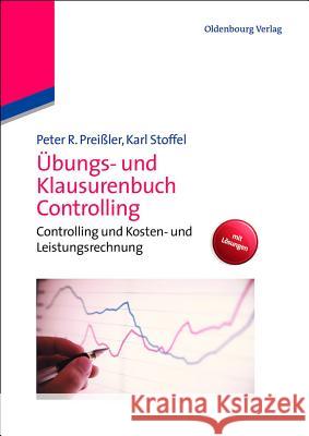 Übungs- und Klausurenbuch Controlling Peter R Preißler, Karl Stoffel 9783486705522 Walter de Gruyter