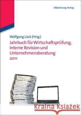 Jahrbuch Für Wirtschaftsprüfung, Interne Revision Und Unternehmensberatung 2011 Lück, Wolfgang 9783486705546