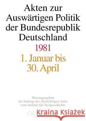 Akten Zur Auswärtigen Politik Der Bundesrepublik Deutschland 1981 Taschler, Daniela 9783486705607
