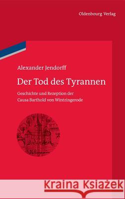 Der Tod des Tyrannen Alexander Jendorff 9783486707090 Walter de Gruyter