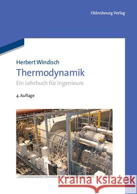 Thermodynamik: Ein Lehrbuch Für Ingenieure Windisch, Herbert 9783486707175