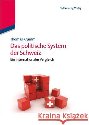 Das politische System der Schweiz Krumm, Thomas 9783486707205 Oldenbourg Wissenschaftsverlag