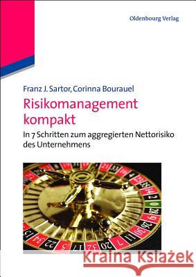 Risikomanagement kompakt Franz J Sartor, Corinna Bourauel 9783486708103