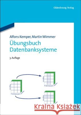 Übungsbuch Datenbanksysteme Kemper, Alfons; Wimmer, Martin 9783486708233