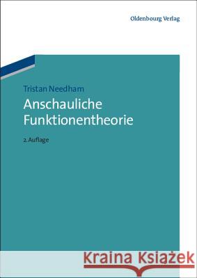 Anschauliche Funktionentheorie Needham, Tristan 9783486709025