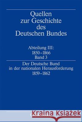Der Deutsche Bund in Der Nationalen Herausforderung 1859-1862 Müller, Jürgen 9783486709278