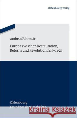 Europa Zwischen Restauration, Reform Und Revolution 1815-1850 Fahrmeir, Andreas 9783486709391